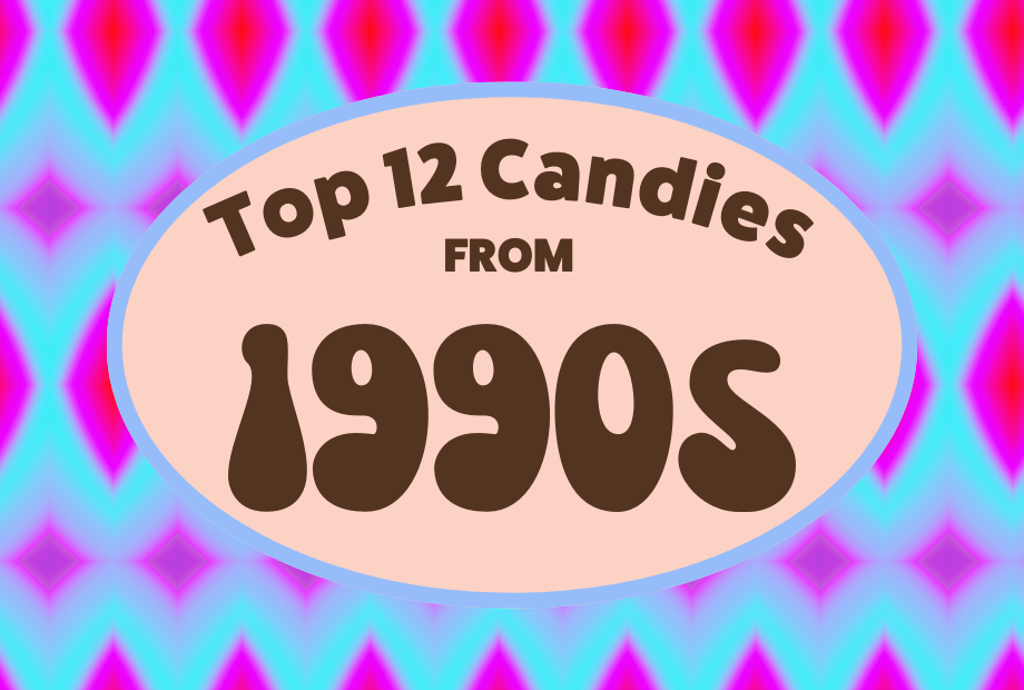 Discover the Top 10 Candies That Defined the 90s