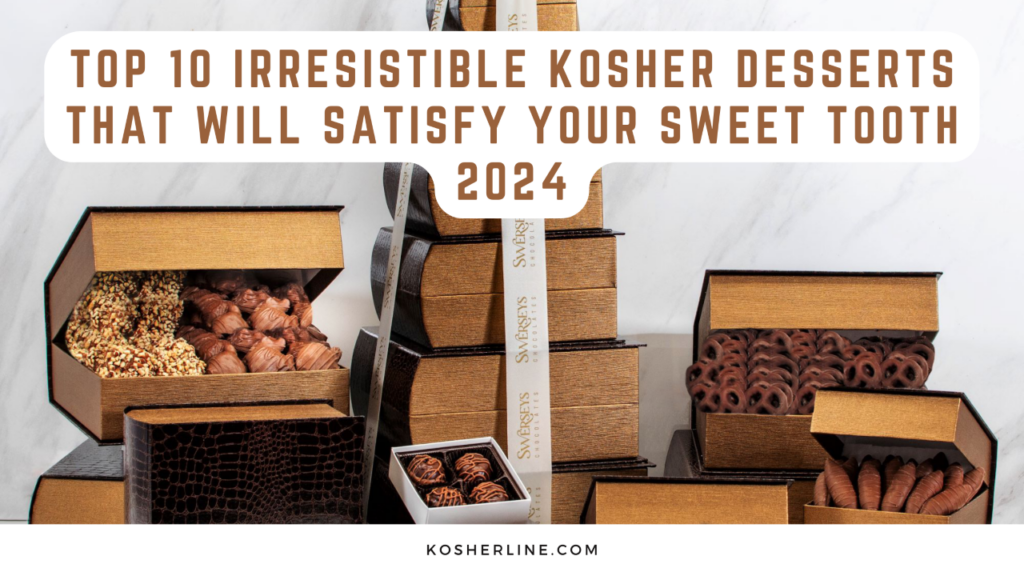 10 Easy Kosher Desserts to Satisfy Your Sweet Tooth