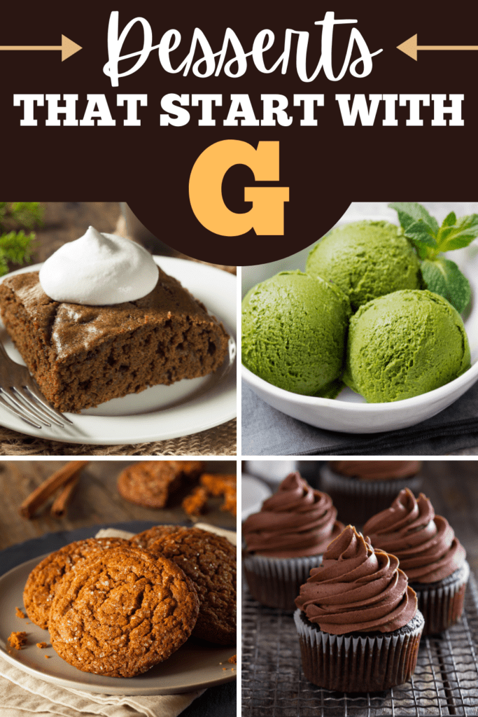 Desserts Start with G: Great Treats You Gotta Try!