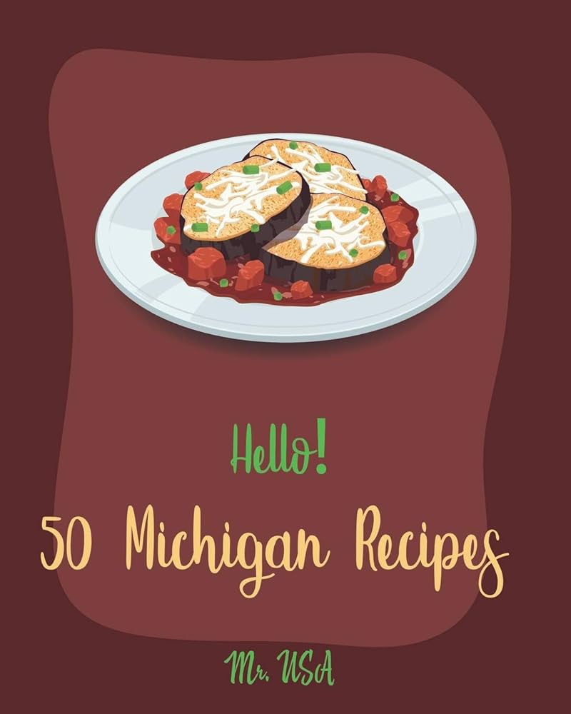 Best Michigan Recipes Ever! (Simple Dishes Even Beginners Can Make)