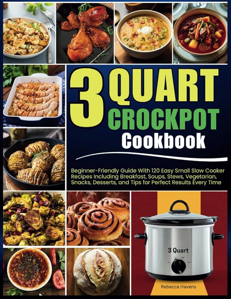 Simple 3 Qt Slow Cooker Recipes (Effortless Cooking for Small Households)