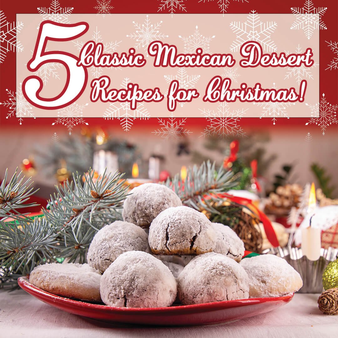 Hispanic Christmas Desserts: Make Your Holiday Season Extra Sweet