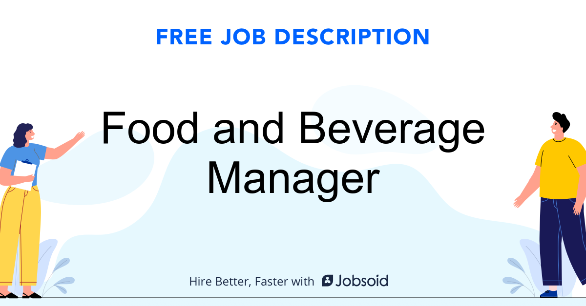 Need to understand a food and beverage manager description? See what top employers usually look for.