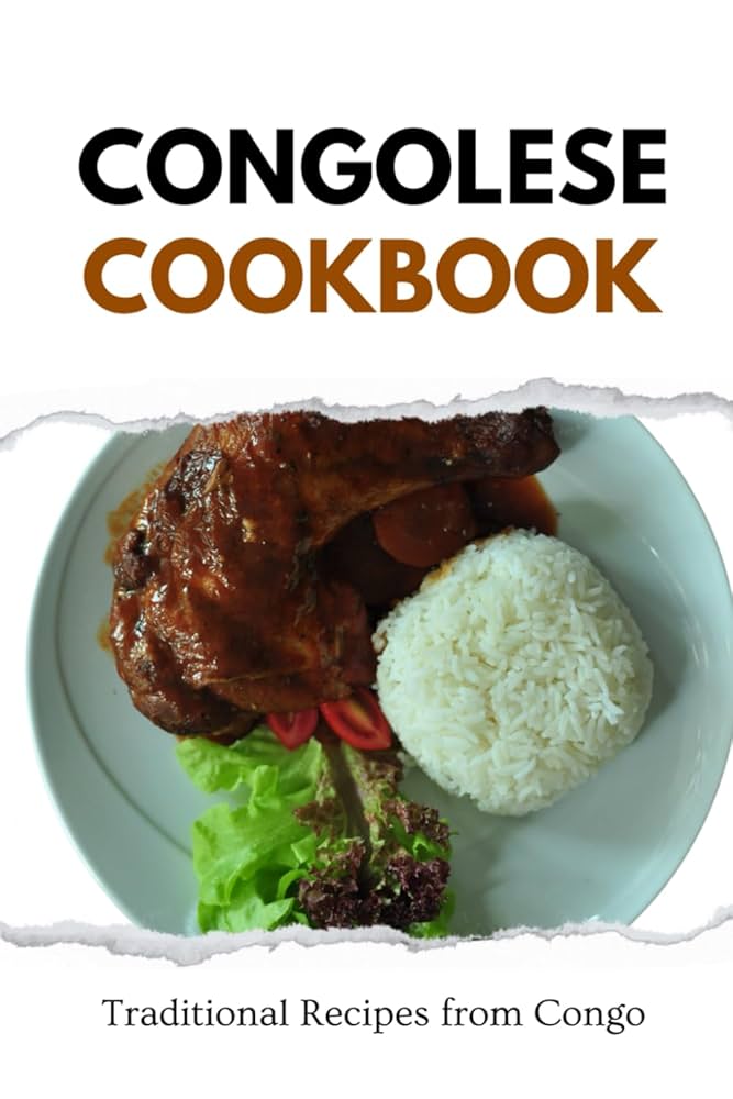 Cooking recipes from Congo at home (Follow our simple guide for delicious Congolese meals easily!)